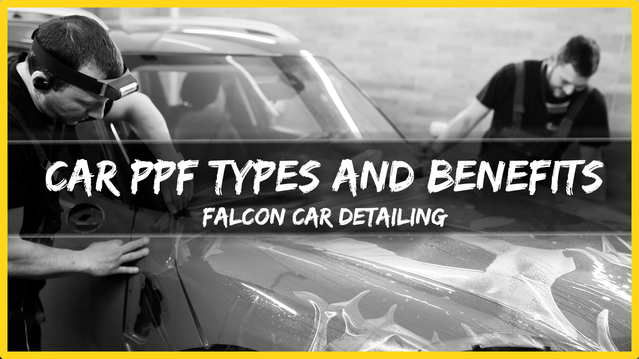 Car PPF types and benefits