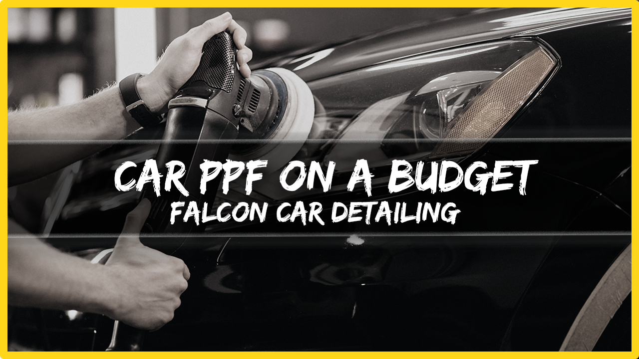 Car PPF on a Budget